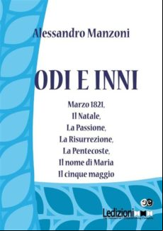 ODI E INNI. MARZO 1821, IL NATALE, LA IONE, LA RISURREZIONE, LA PENTECOSTE, IL NOME DI MARIA, IL CINQUE MAGGIO. EBOOK (edición en italiano)