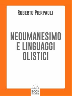 Neoumanesimo E Linguaggi Olistici (ebook)