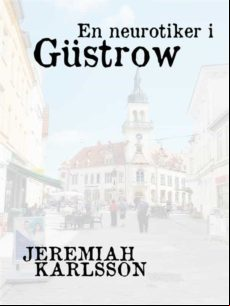 En Neurotiker I Güstrow (ebook)