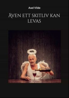 Även Ett Skitliv Kan Levas (ebook)