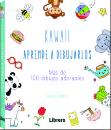 Kawaii: Aprende A Dibujarlos: Mas De 100 Dibujos Adorables