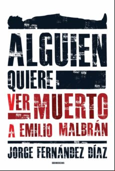 Alguien Quiere Ver Muerto A Emilio Malbrán (ebook)