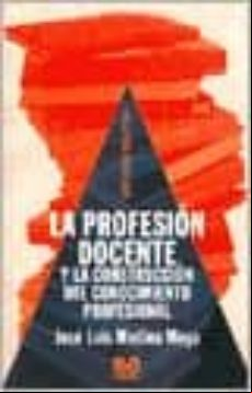 LA PROFESION DOCENTE Y LA CONSTRUCCION DEL CONOCIMIENTO PROFESION AL