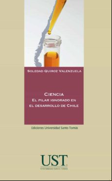 Ciencia: El Pilar Ignorado En El Desarrollo De Chile (ebook)
