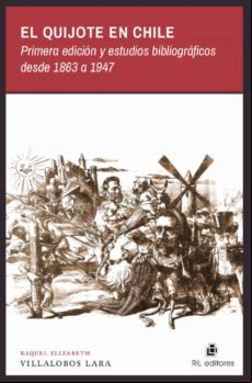 El Quijote En Chile: Primera Edición Y Estudios Bibliográficos Desde 1