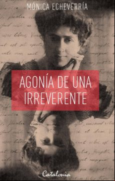 Agonía De Una Irreverente (ebook)
