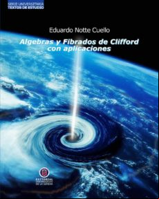 Algebras Y Fibrados De Clifford Con Aplicaciones (ebook)