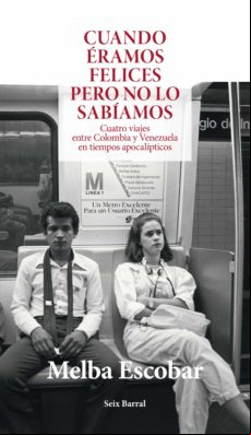 Cuando Éramos Felices Pero No Lo Sabíamos (ebook)