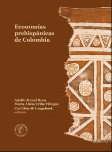 Economías Prehispánicas De Colombia (ebook)
