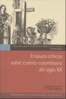 Ensayos Críticos Sobre Cuento Colombiano Del Siglo Xx (ebook)