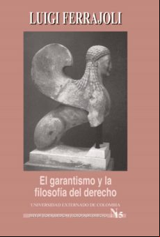 El Garantismo Y La Filosofía Del Derecho (ebook)