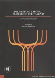 Del Derecho Laboral Al Derecho Del Trabajo (ebook)