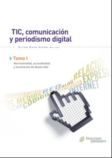 Tic Comunicación Y Periodismo Digital. Tomo I (ebook)