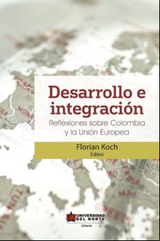 Desarrollo E Integración: Reflexiones Sobre Colombia Y La Unión Europe