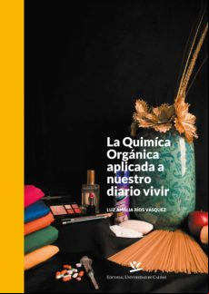 La Química Orgánica Aplicada A Nuestro Diario Vivir (ebook)