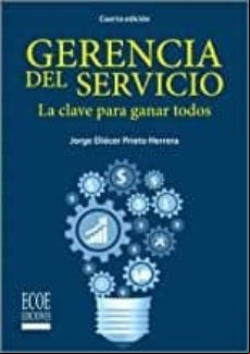Gerencia Del Servicio. La Clave Para Ganar Todos