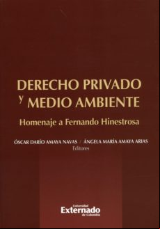 Derecho Privado Y Medio Ambiente: Homenaje A Fernando Hinestrosa (eboo