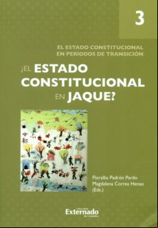 ¿el Estado Constitucional En Jaque? Tomo 3: El Estado Constitucional E