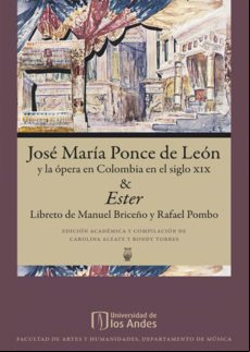 José María Ponce De León Y La Ópera En Colombia En El Siglo Xix & Este