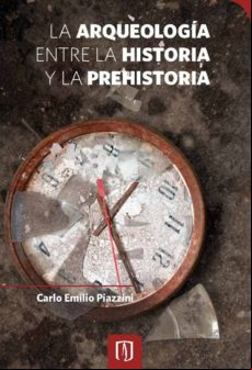 La Arqueología Entre La Historia Y La Prehistoria (ebook)