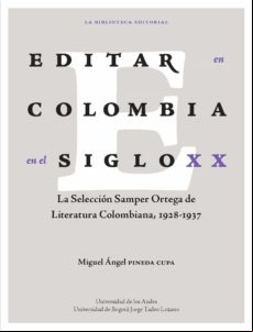 Editar En Colombia En El Siglo Xx. La Selección Samper Ortega De Liter