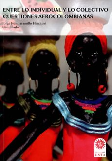 Entre Lo Individual Y Lo Colectivo: Cuestiones Afrocolombianas (ebook)