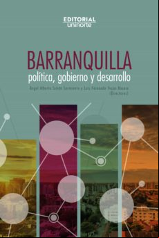 Barranquilla: Política Gobierno Y Desarrollo (ebook)