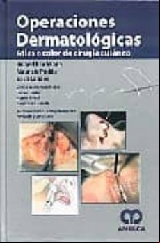 OPERACIONES DERMATOLOGICAS: ATLAS A COLOR DE CIRUGIA CUTANEA (3ª ED.)