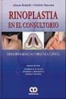 RINOPLASTIA EN EL CONSULTORIO: PRINCIPIOS BASICOS Y PRACTICA CLIN ICA