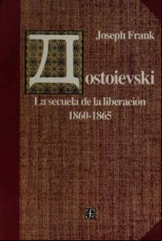 DOSTOIEVSKI: LA SECUELA DE LA LIBERACION, 1860-1865