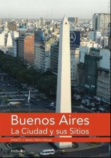 Buenos Aires La Ciudad Y Sus Sitios (ebook)