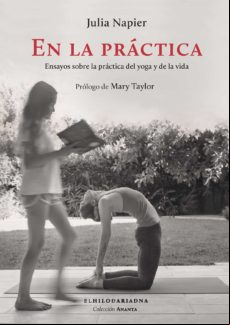 En La Practica: Ensayos Sobre La Practica Del Yoga Y De La Vida
