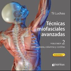 Tecnicas Miofasciales Avanzadas Vol. 2: Cuello Cabeza Columna Y Costil