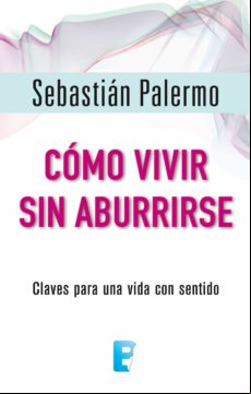 Como Vivir Sin Aburrirse (ebook)