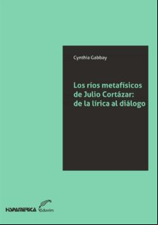 Los Ríos Metafísicos De Julio Cortázar (ebook)