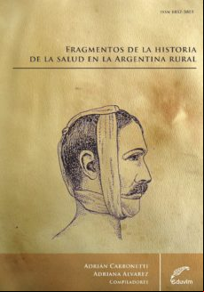 Fragmentos De La Historia De La Salud En La Argentina Rural (ebook)