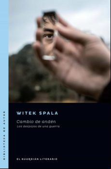 Cambio De Andén. Los Despojos De Una Guerra (ebook)