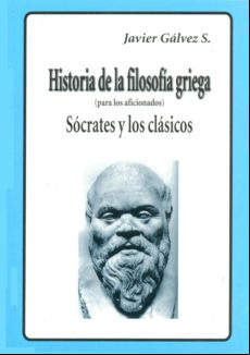 Historia De La Filosofía Griega (para Los Aficionados) - Sócrates Y Lo