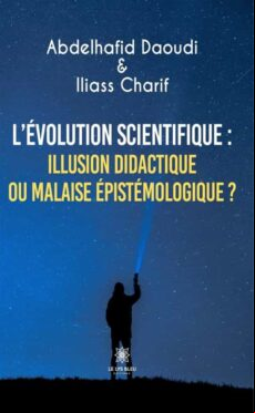 L’ÉVOLUTION SCIENTIFIQUE : ILLUSION DIDACTIQUE OU MALAISE ÉPISTÉMOLOGIQUE ? EBOOK (edición en francés)
