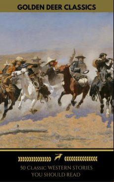50 Classic Western Stories You Should Read (golden Deer Classics) (ebo