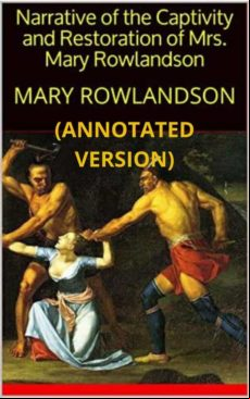 Narrative Of The Captivity And Restoration Of Mrs. Mary Rowlandson (an