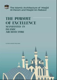 The Pursuit Of Excellence Manifested In Islamic Architecture (ebook)