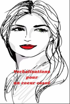 Verbalisations Pour Un Cœur Cassé (ebook)