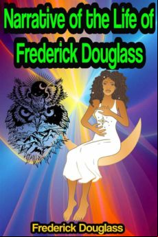 Narrative Of The Life Of Frederick Douglass An American Slave (ebook)