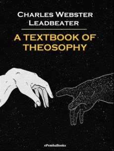 A Textbook Of Theosophy (annotated) (ebook)