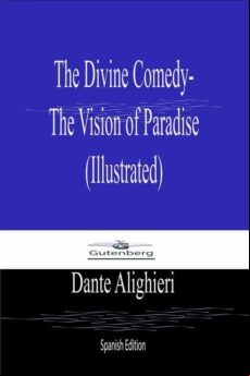 The Divine Comedy- The Vision Of Paradise (illustrated) Spanish Editio