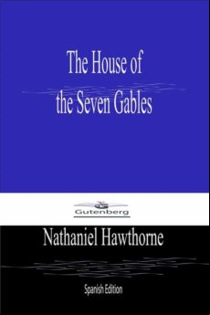 The House Of The Seven Gables (spanish Edition) (ebook)