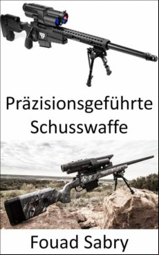 PRÄZISIONSGEFÜHRTE SCHUSSWAFFE EBOOK