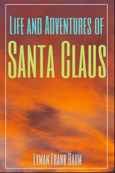 LIFE AND ADVENTURES OF SANTA CLAUS (ANNOTATED) EBOOK