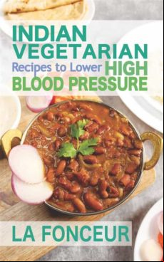 INDIAN VEGETARIAN RECIPES TO LOWER HIGH BLOOD PRESSURE EBOOK